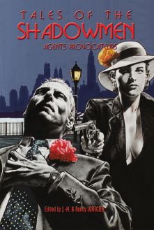 TALES OF THE SHADOWMEN Volume 8: AGENTS PROVOCATEURS, edited by Jean-Marc and Randy Lofficier